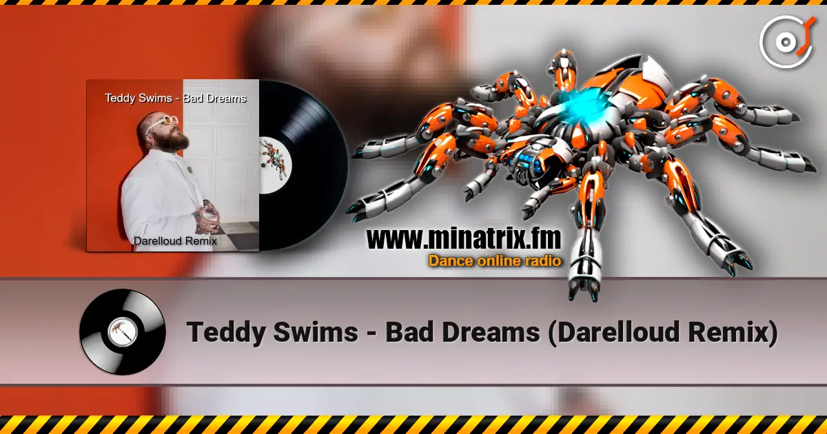 Teddy Swims - Bad Dreams (Darelloud Remix) 高品质在线收听 | Minatrix.FM