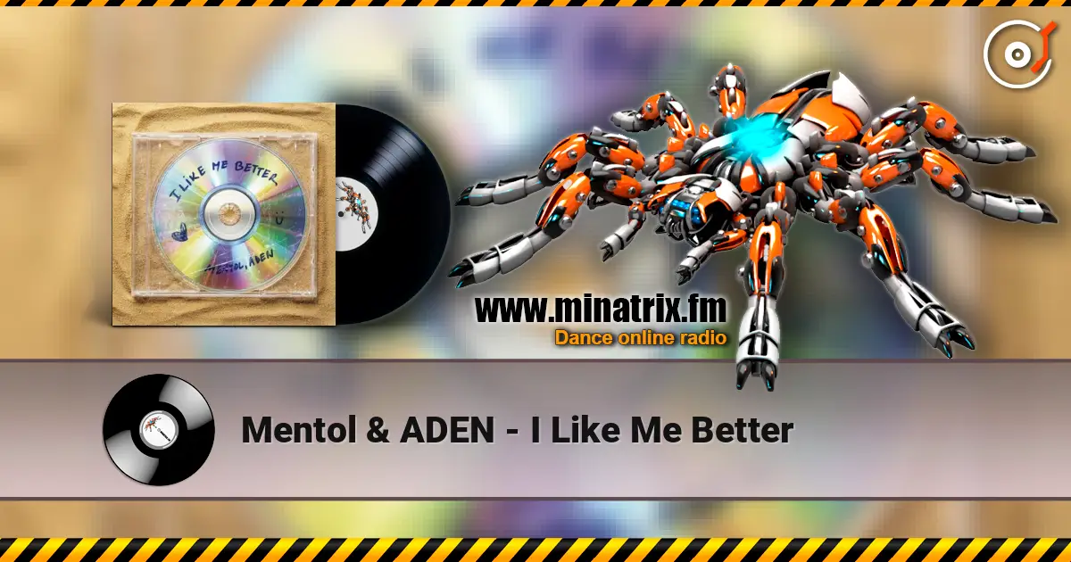 Mentol & ADEN - I Like Me Better 高品质在线收听 | Minatrix.FM