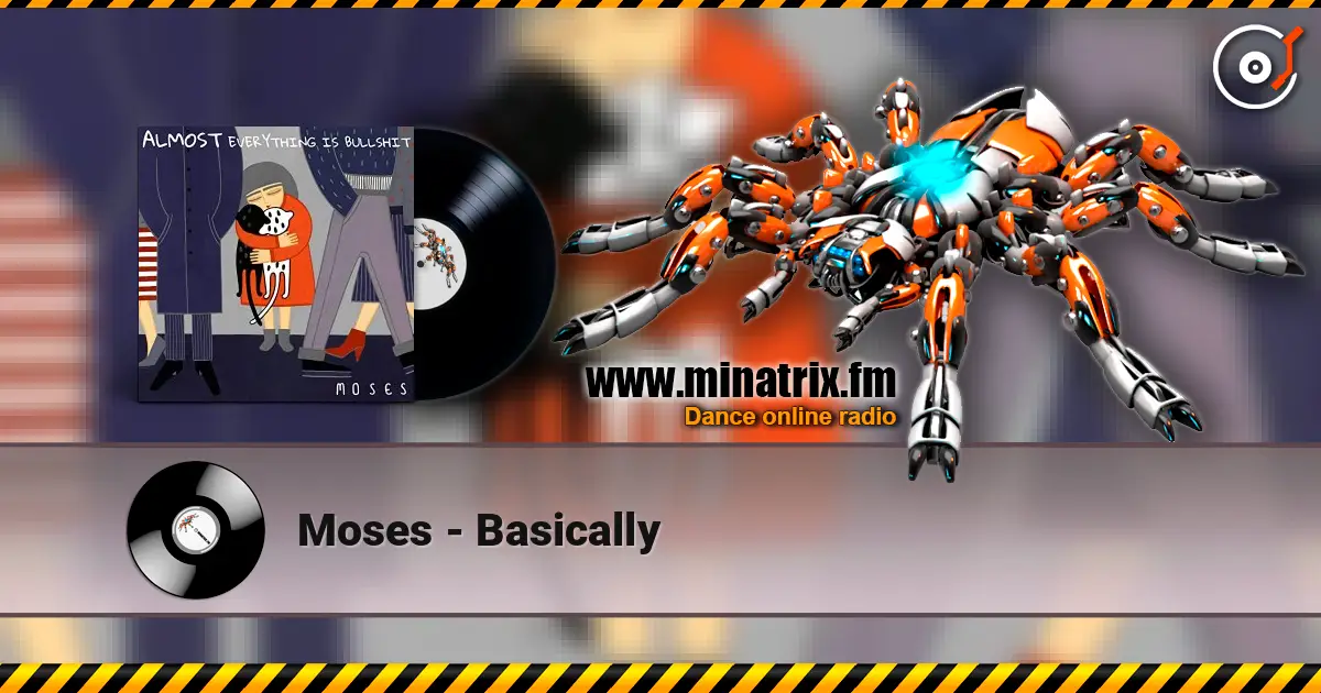 Moses - Basically 高品质在线收听 | Minatrix.FM