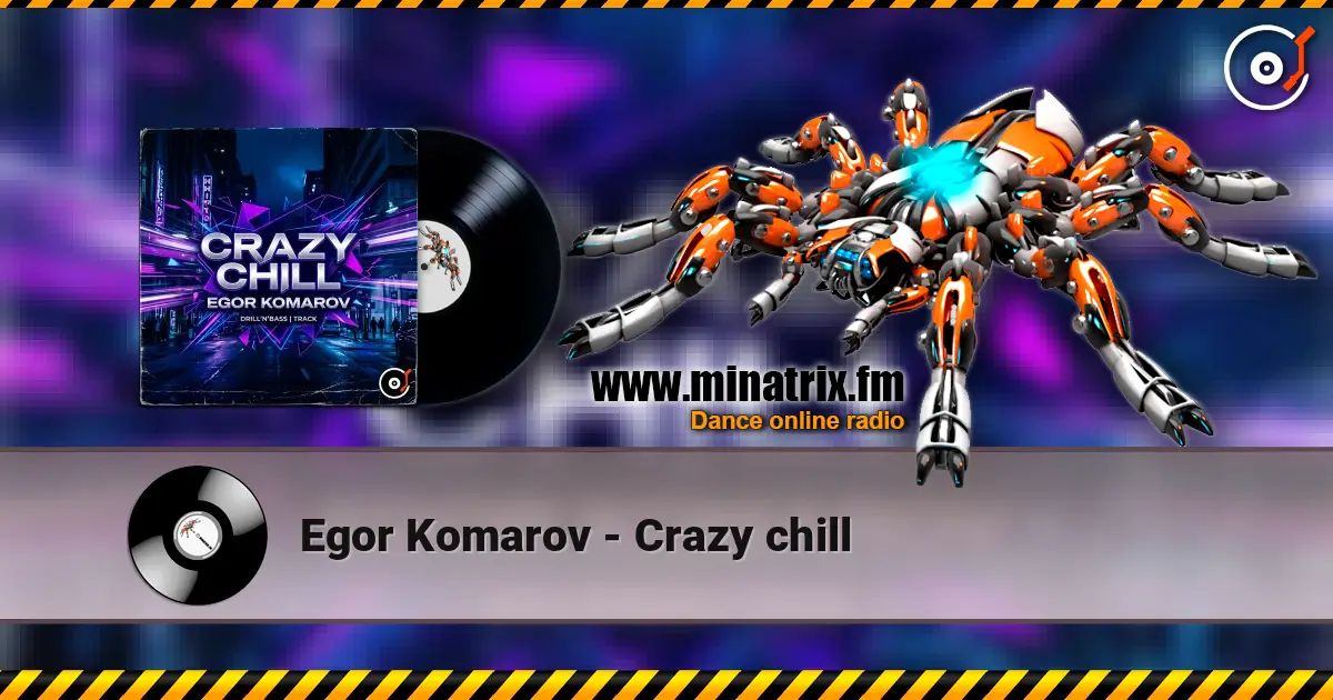 Egor Komarov - Crazy chill 高品质在线收听 | Minatrix.FM