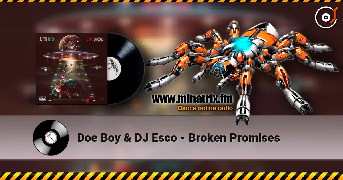 Doe Boy & DJ Esco - Broken Promises 高品质在线收听 | Minatrix.FM