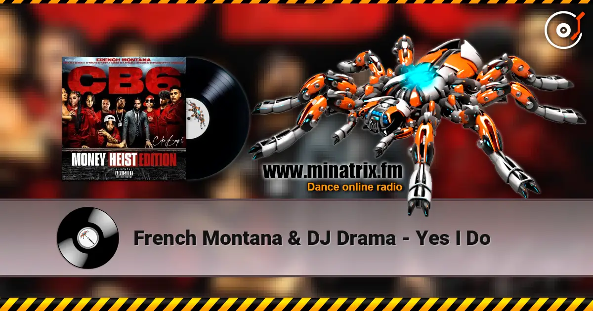 French Montana & DJ Drama - Yes I Do 高品质在线收听 | Minatrix.FM