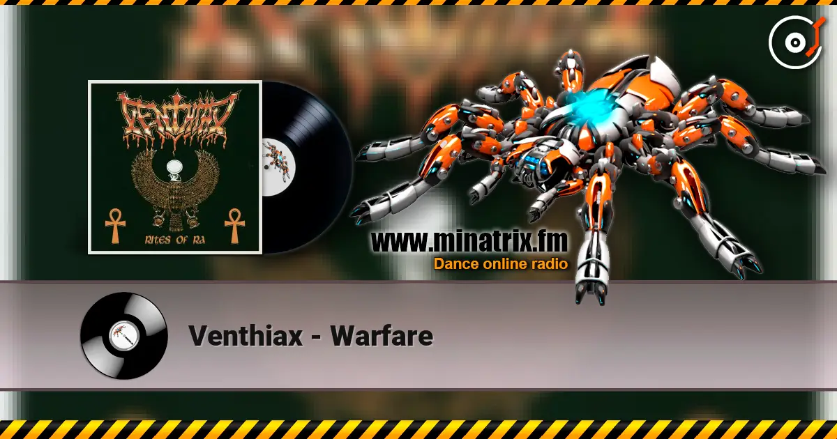 Venthiax - Warfare 高品质在线收听 | Minatrix.FM