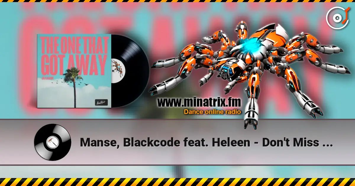 Manse, Blackcode feat. Heleen - Don't Miss Out 高品质在线收听 | Minatrix.FM