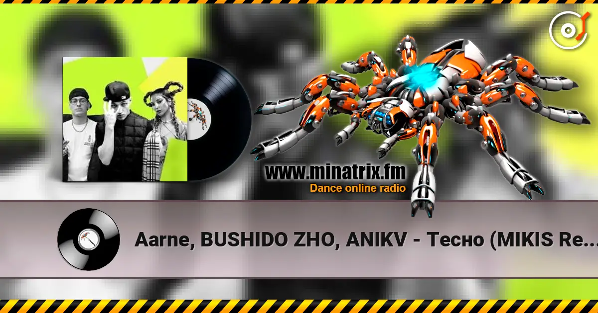 Aarne, BUSHIDO ZHO, ANIKV - Тесно (MIKIS Remix) 高品质在线收听 | Minatrix.FM