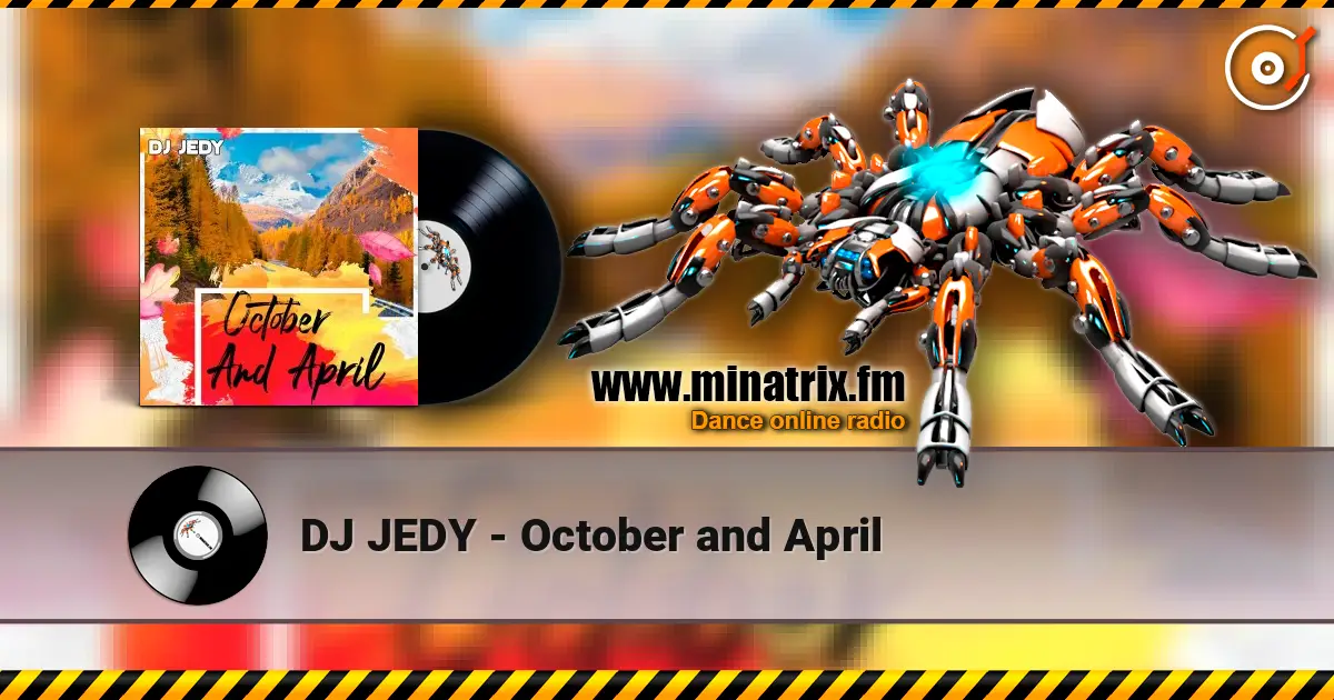 DJ JEDY - October and April 高品质在线收听 | Minatrix.FM