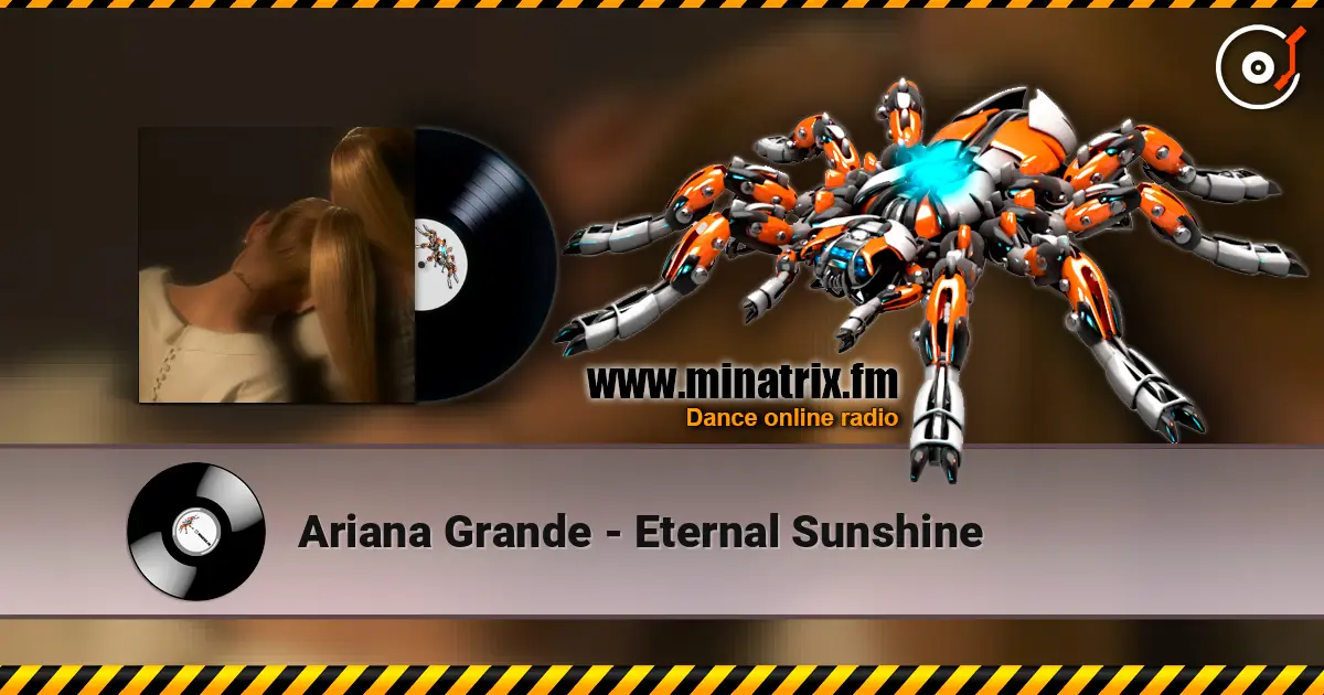 Ariana Grande - Eternal Sunshine 高品质在线收听 | Minatrix.FM