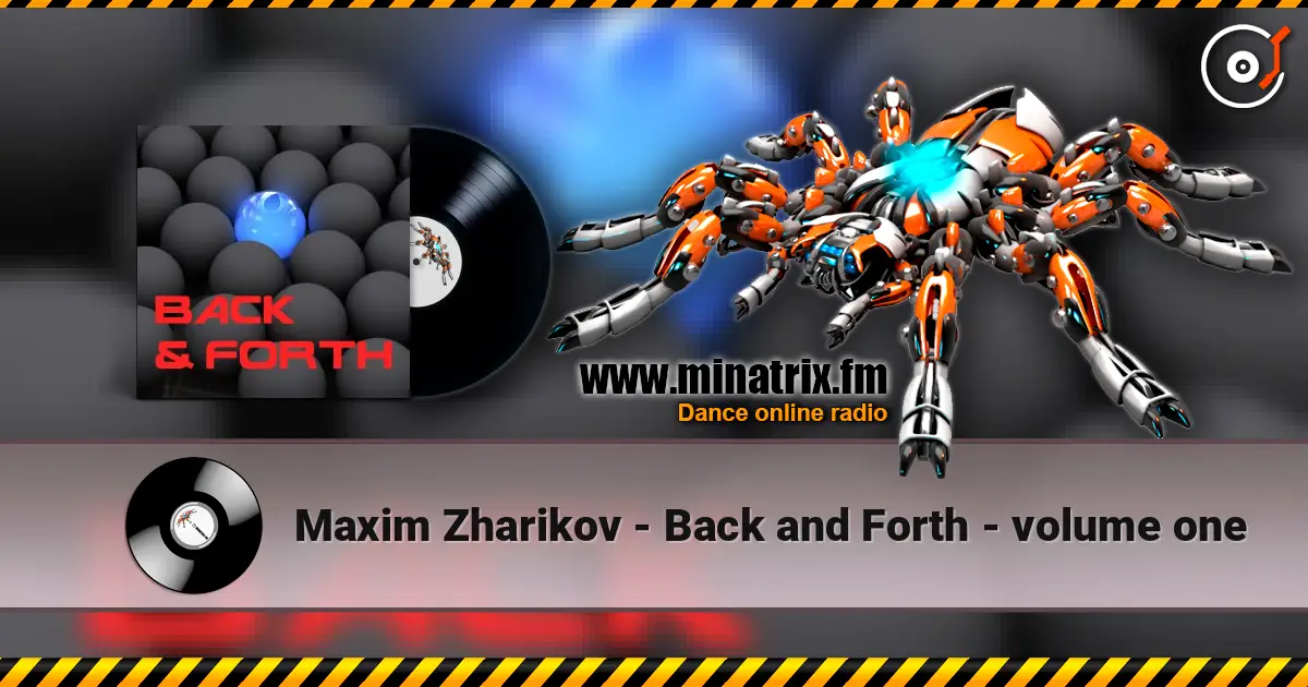 Maxim Zharikov - Back and Forth - volume one 高品质在线收听 | Minatrix.FM