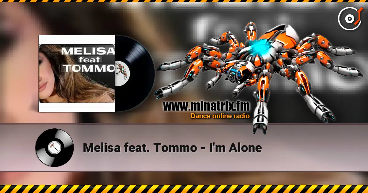 Melisa feat. Tommo - I'm Alone 高品质在线收听 | Minatrix.FM