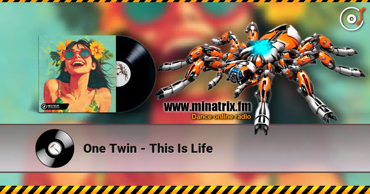 One Twin - This Is Life 高品质在线收听 | Minatrix.FM