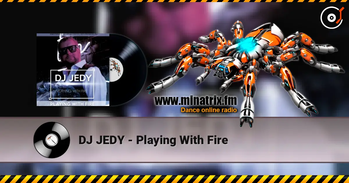DJ JEDY - Playing With Fire 高品质在线收听 | Minatrix.FM
