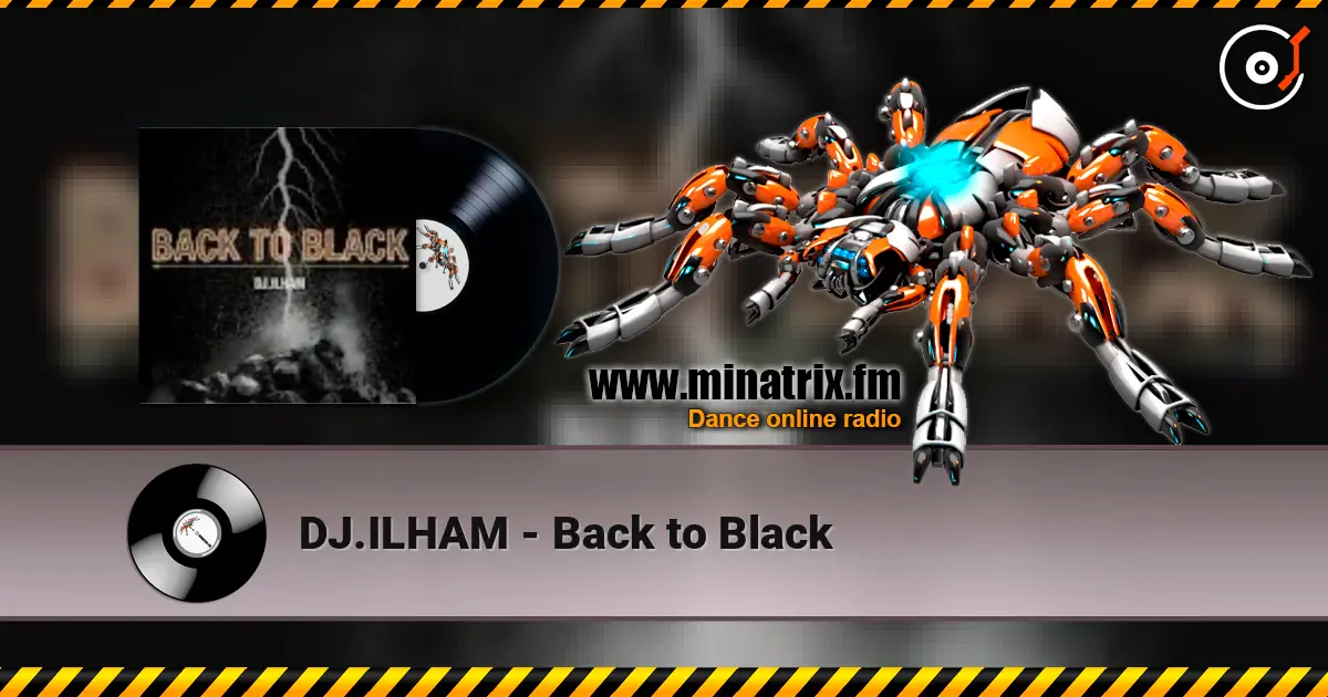 DJ.ILHAM - Back to Black 高品质在线收听 | Minatrix.FM