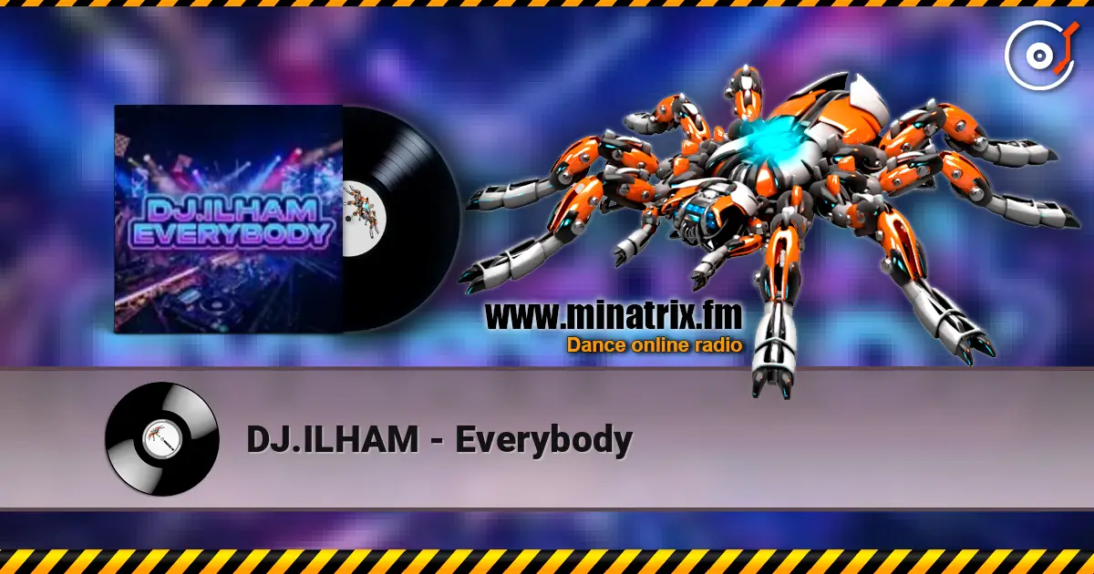 DJ.ILHAM - Everybody 高品质在线收听 | Minatrix.FM