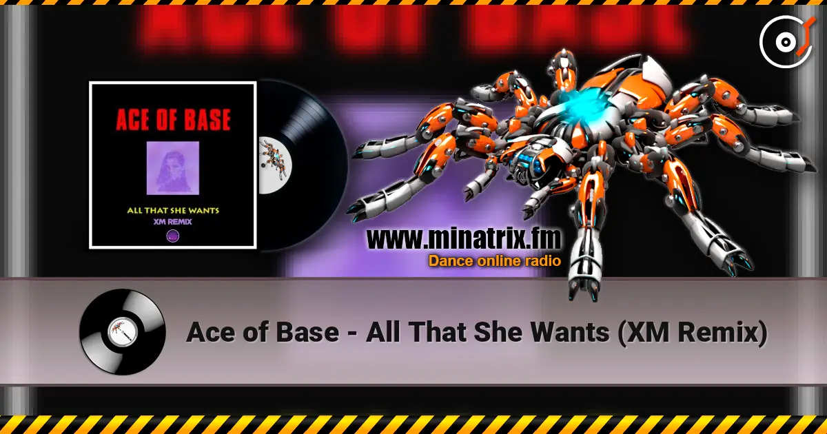 Ace of Base - All That She Wants (XM Remix) 高品质在线收听 | Minatrix.FM