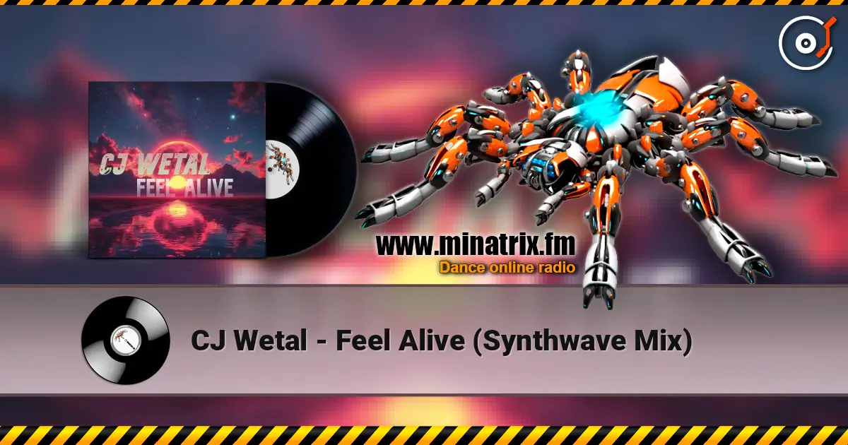 CJ Wetal - Feel Alive (Synthwave Mix) 高品质在线收听 | Minatrix.FM