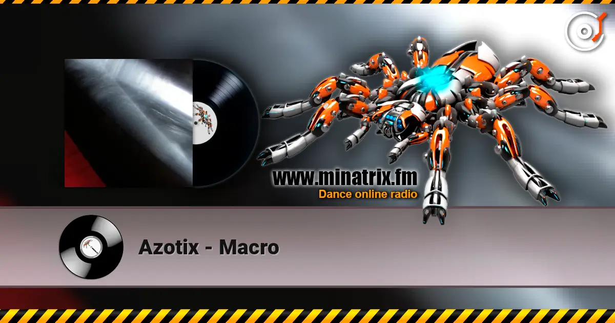 Azotix - Macro 高品质在线收听 | Minatrix.FM