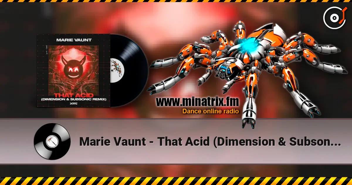 Marie Vaunt - That Acid (Dimension & Subsonic Remix) 高品质在线收听 | Minatrix.FM