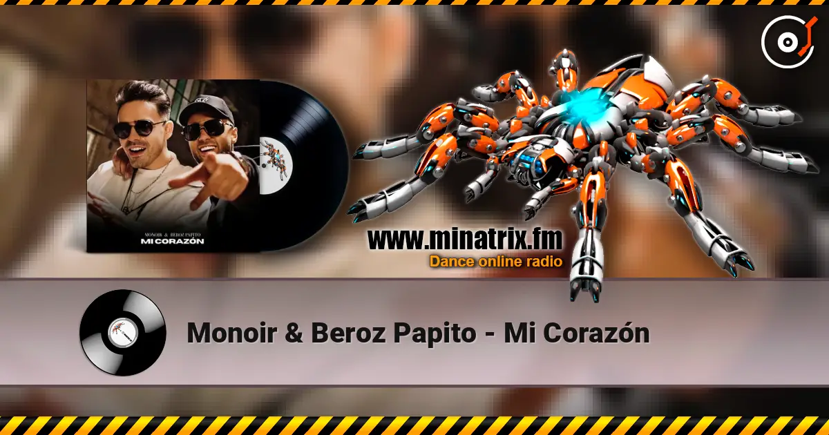 Monoir & Beroz Papito - Mi Corazón 高品质在线收听 | Minatrix.FM