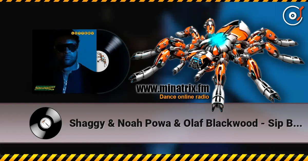 Shaggy & Noah Powa & Olaf Blackwood - Sip By Sip 高品质在线收听 | Minatrix.FM