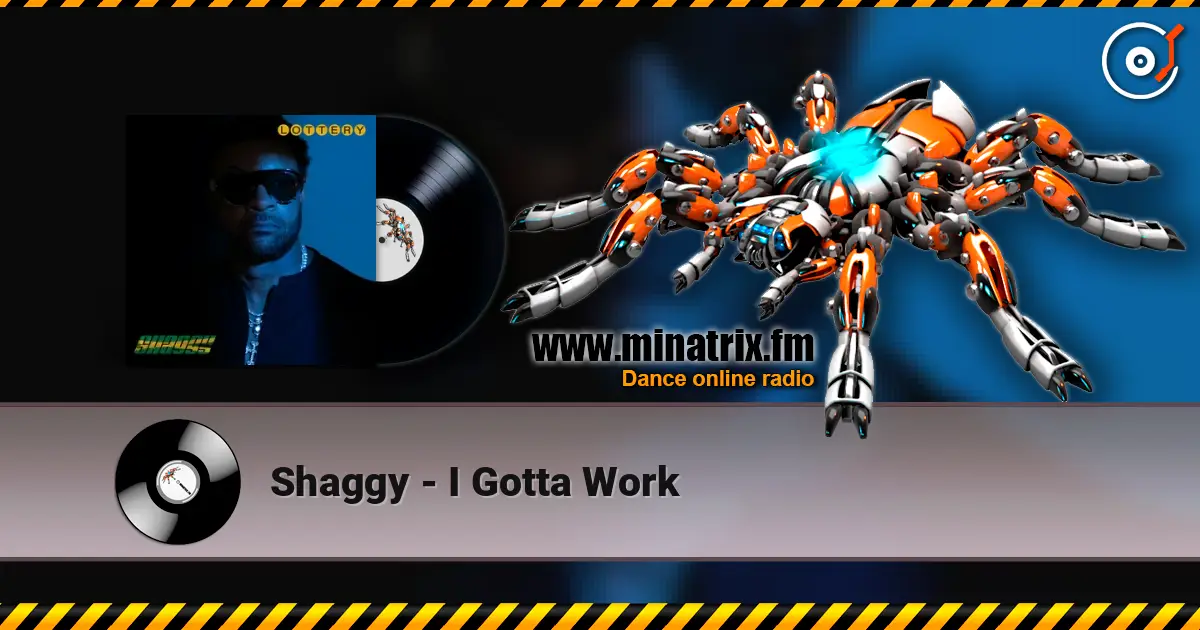 Shaggy - I Gotta Work 高品质在线收听 | Minatrix.FM