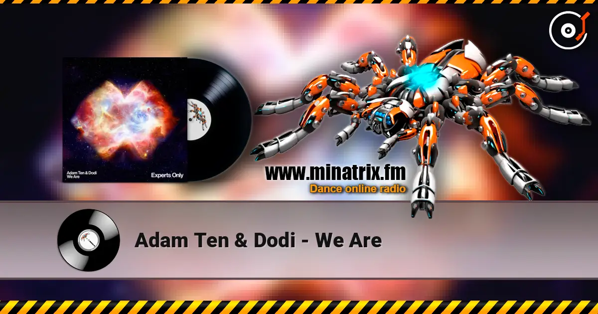 Adam Ten & Dodi - We Are 高品质在线收听 | Minatrix.FM