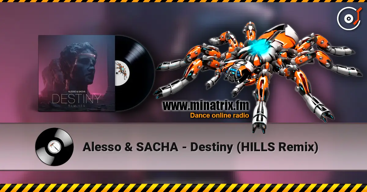 Alesso & SACHA - Destiny (HILLS Remix) 高品质在线收听 | Minatrix.FM