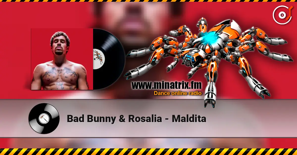 Bad Bunny & Rosalia - Maldita 高品质在线收听 | Minatrix.FM