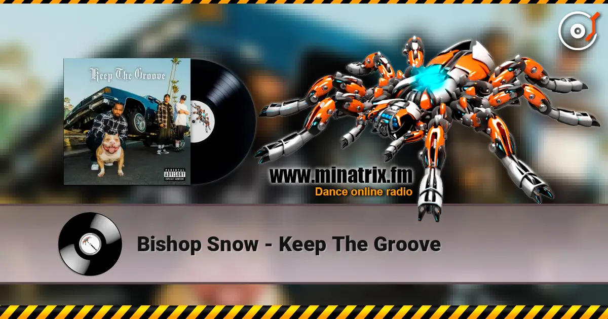 Bishop Snow - Keep The Groove 高品质在线收听 | Minatrix.FM