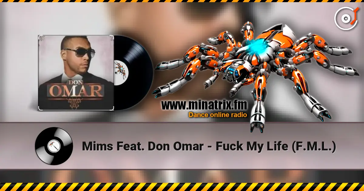 Mims Feat. Don Omar - Fuck My Life (F.M.L.) 高品质在线收听 | Minatrix.FM