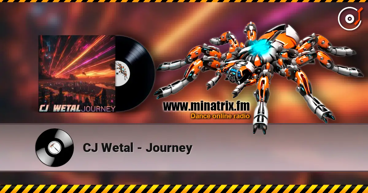 CJ Wetal - Journey 高品质在线收听 | Minatrix.FM