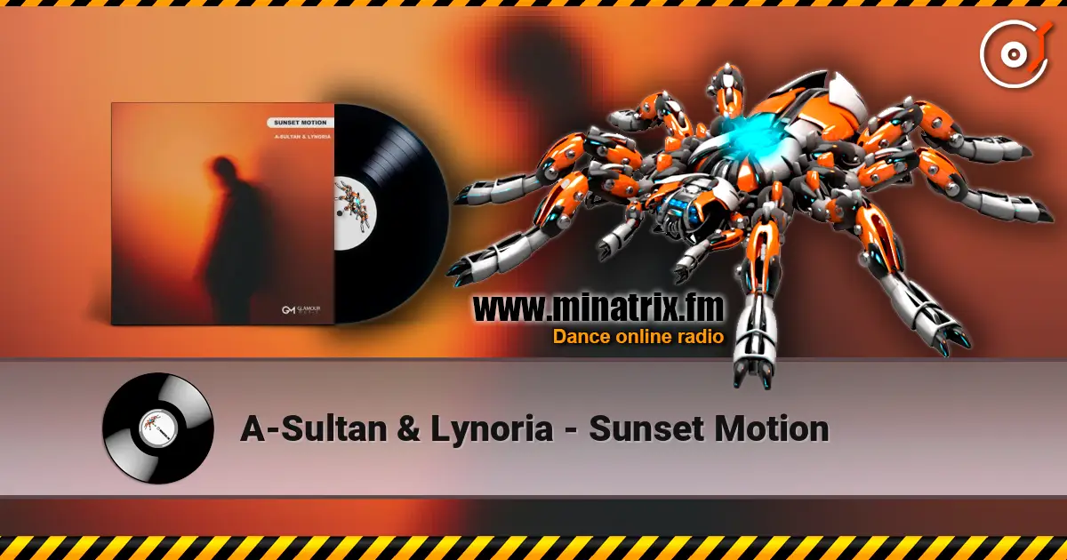 A-Sultan & Lynoria - Sunset Motion 高品质在线收听 | Minatrix.FM