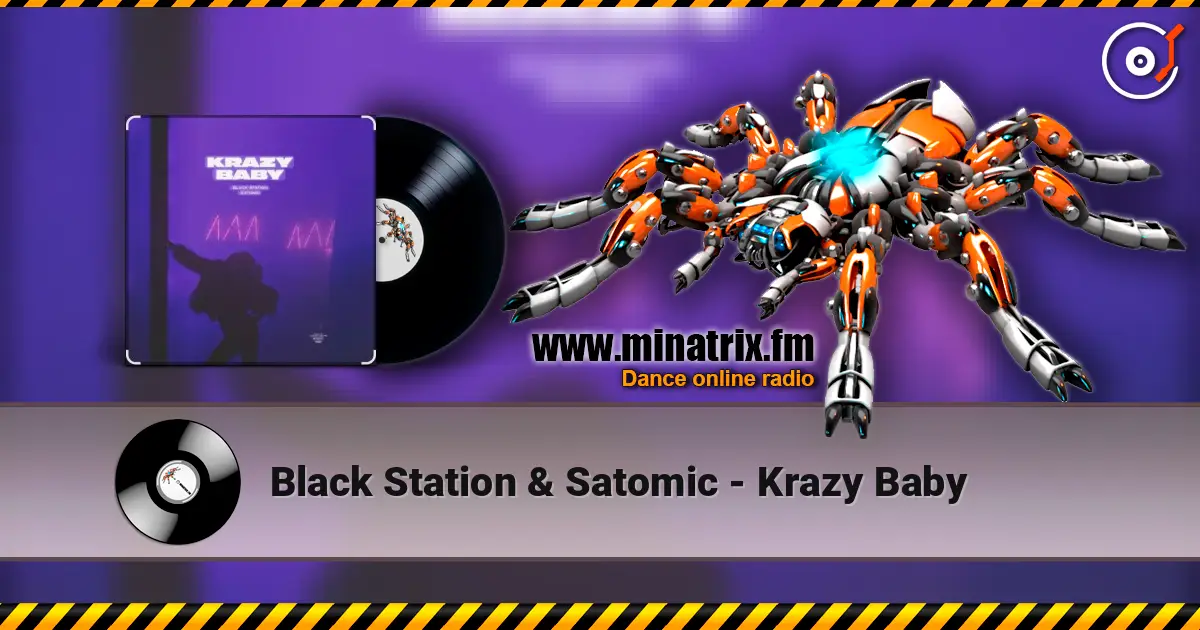 Black Station & Satomic - Krazy Baby 高品质在线收听 | Minatrix.FM