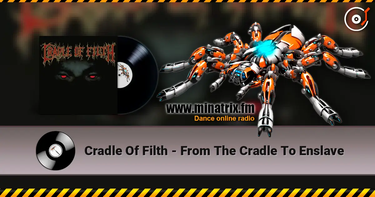 Cradle Of Filth - From The Cradle To Enslave 高品质在线收听 | Minatrix.FM