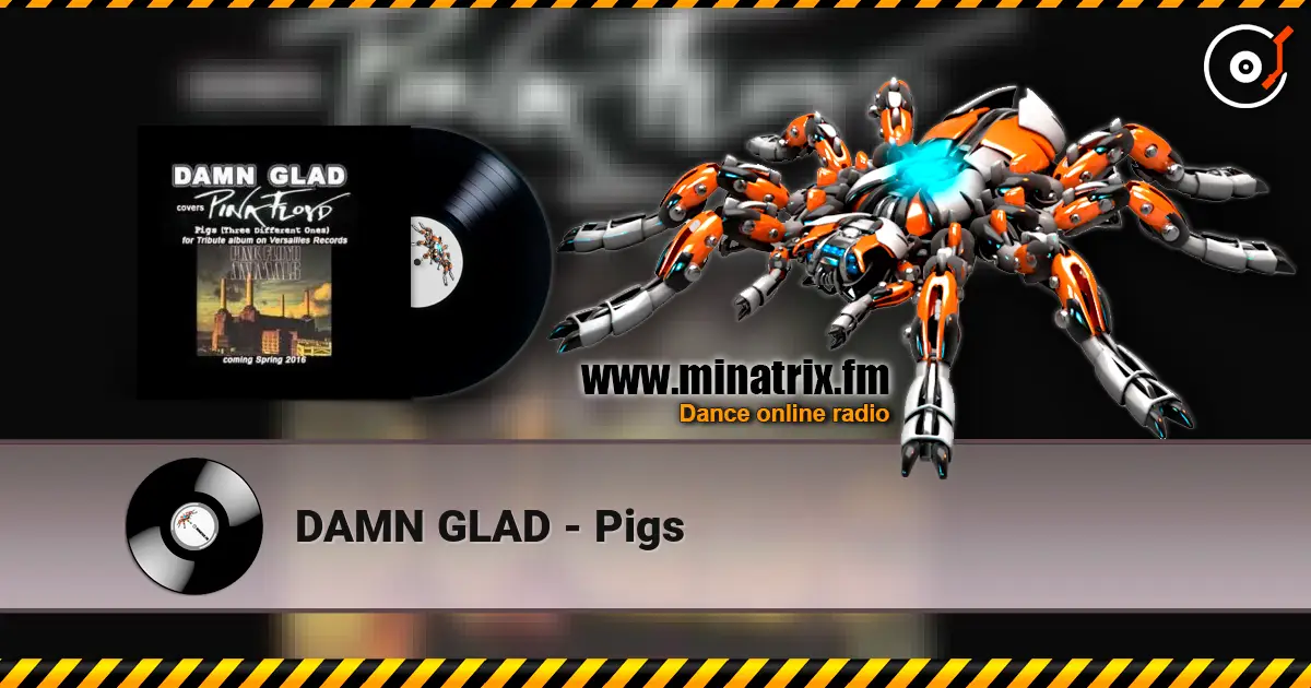 DAMN GLAD - Pigs 高品质在线收听 | Minatrix.FM