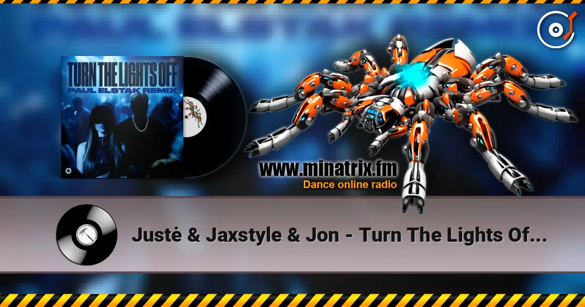 Justė & Jaxstyle & Jon - Turn The Lights Off (Paul Elstak Remix) 高品质在线收听 | Minatrix.FM