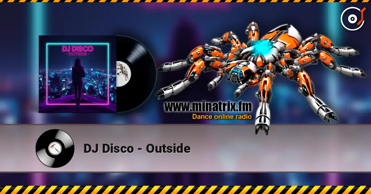 DJ Disco - Outside 高品质在线收听 | Minatrix.FM