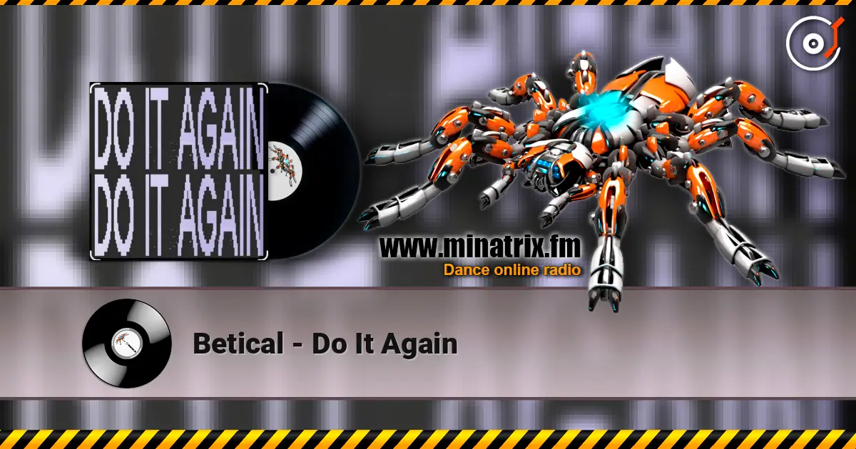 Betical - Do It Again 高品质在线收听 | Minatrix.FM