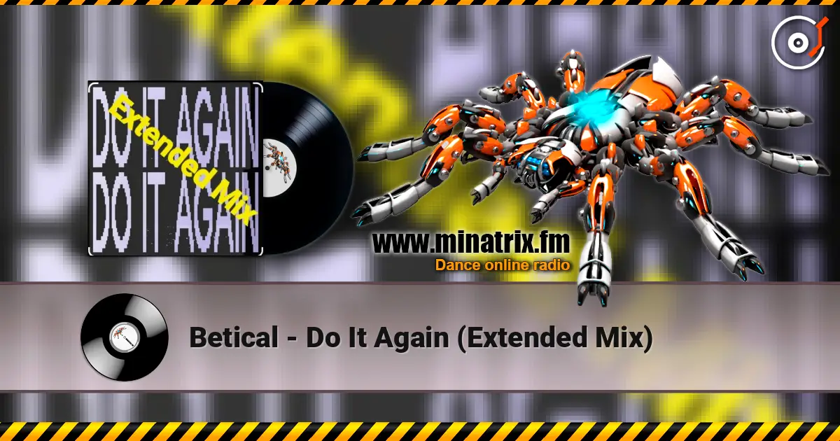 Betical - Do It Again (Extended Mix) 高品质在线收听 | Minatrix.FM