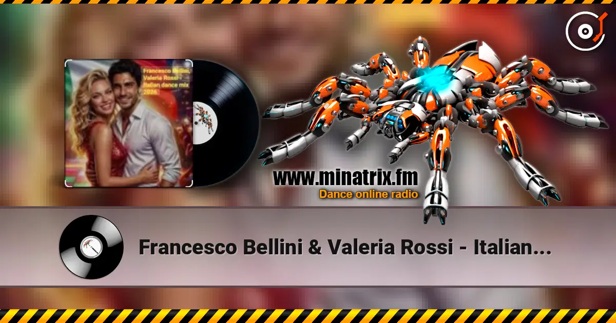 Francesco Bellini & Valeria Rossi - Italian dance mix 2026 高品质在线收听 | Minatrix.FM