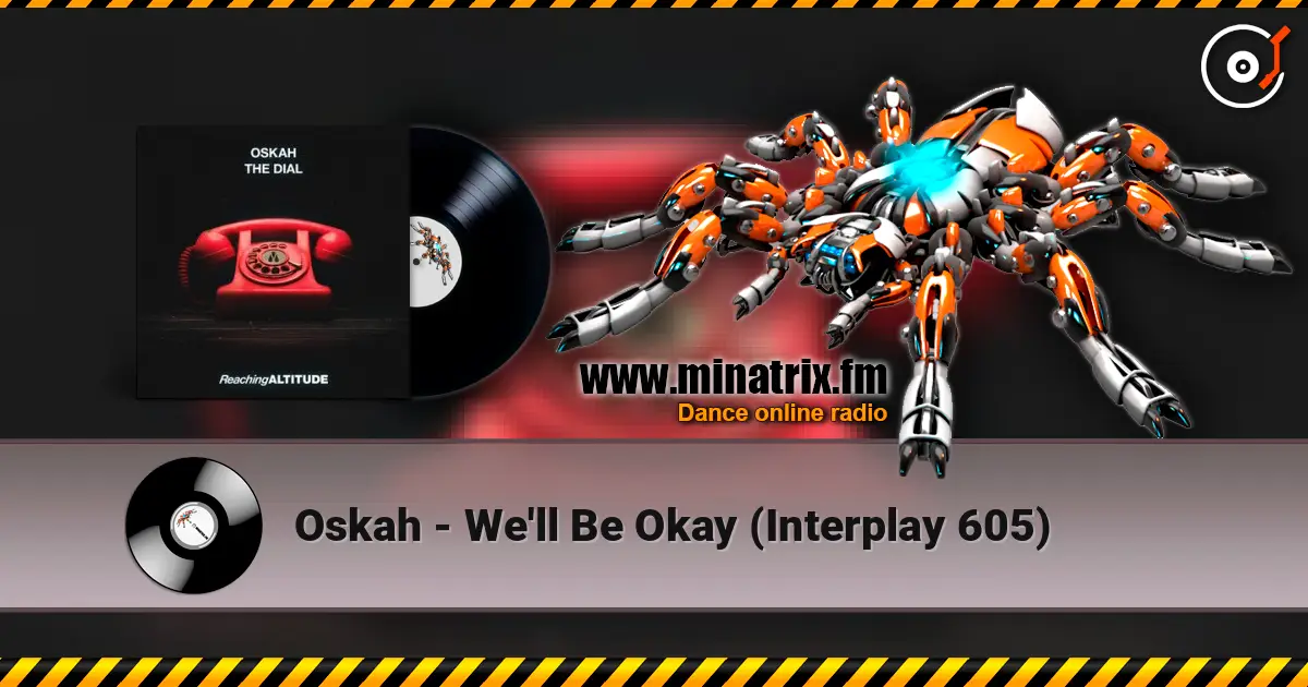 Oskah - We'll Be Okay (Interplay 605) 高品质在线收听 | Minatrix.FM