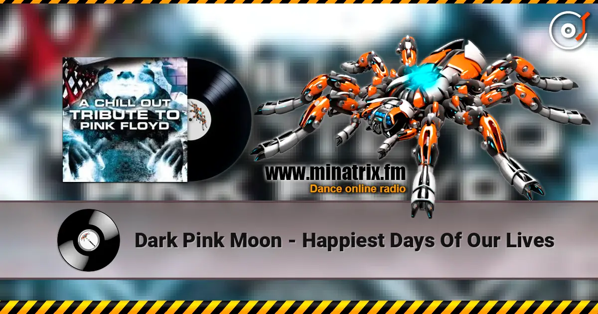 Dark Pink Moon - Happiest Days Of Our Lives 高品质在线收听 | Minatrix.FM