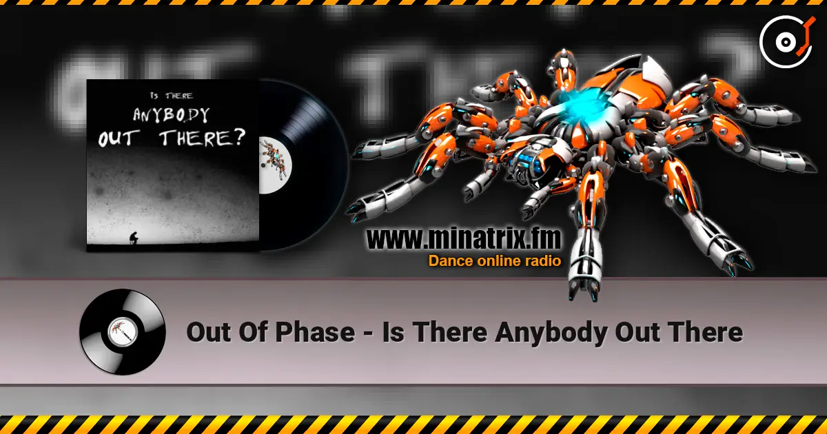 Out Of Phase - Is There Anybody Out There 高品质在线收听 | Minatrix.FM