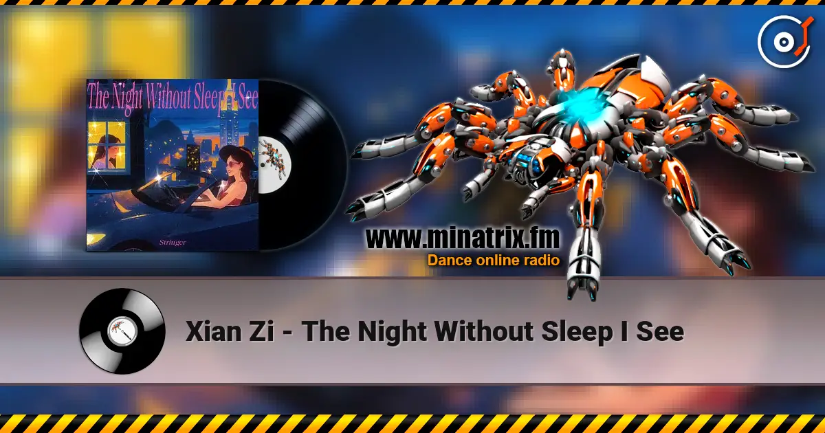 Xian Zi - The Night Without Sleep I See 高品质在线收听 | Minatrix.FM