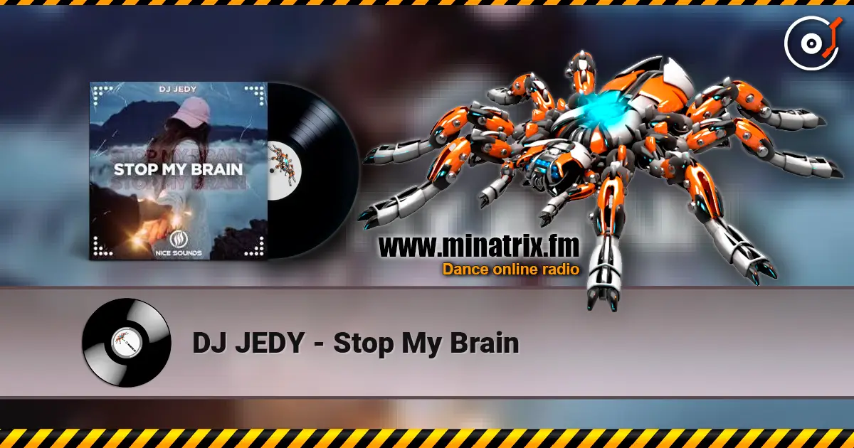 DJ JEDY - Stop My Brain 高品质在线收听 | Minatrix.FM