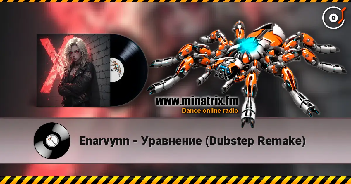 Enarvynn - Уравнение (Dubstep Remake) 高品质在线收听 | Minatrix.FM