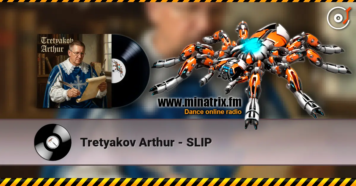 Tretyakov Arthur - SLIP listen online in high quality | Minatrix.FM
