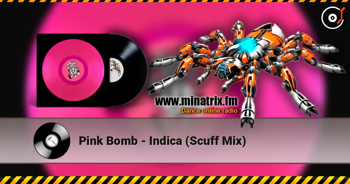 Pink Bomb - Indica (Scuff Mix) 高品质在线收听 | Minatrix.FM