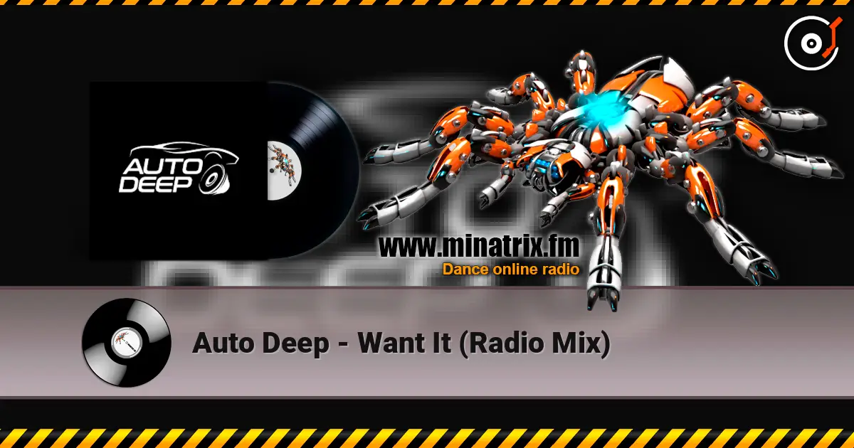 Auto Deep - Want It (Radio Mix) 高品质在线收听 | Minatrix.FM