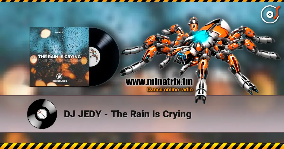 DJ JEDY - The Rain Is Crying 高品质在线收听 | Minatrix.FM