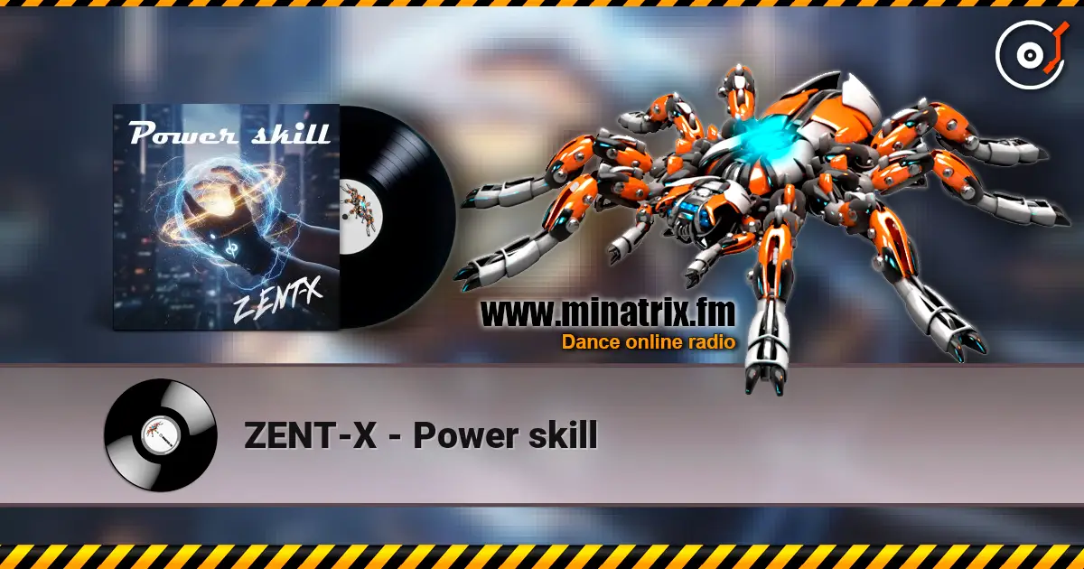 ZENT-X - Power skill 高品质在线收听 | Minatrix.FM